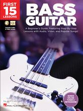 Load image into Gallery viewer, FIRST 15 LESSONS – BASS GUITAR A Beginner&#39;s Guide, Featuring Step-By-Step Lessons with Audio, Video, and Popular Songs!-(6907527397570)
