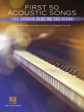 Charger l'image dans la galerie, FIRST 50 ACOUSTIC SONGS YOU SHOULD PLAY ON PIANO-(6907468251330)