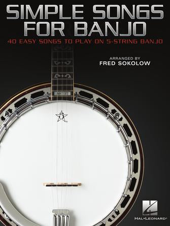 Simple Songs for Banjo 40 Easy Songs to Play on 5-String Banjo Banjo Softcover - TAB