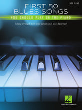 Charger l&#39;image dans la galerie, FIRST 50 BLUES SONGS YOU SHOULD PLAY ON THE PIANO Simply Arranged, Must-Know Collection of Blues Favorites-(6907448787138)
