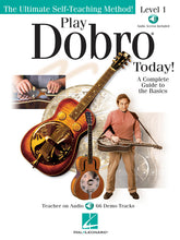Load image into Gallery viewer, PLAY DOBRO® TODAY! – LEVEL 1 A Complete Guide to the Basics
