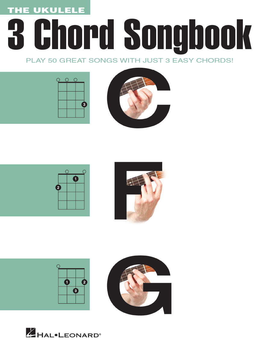 THE UKULELE 3 CHORD SONGBOOK Jouez 50 grandes chansons avec seulement 3 accords faciles !