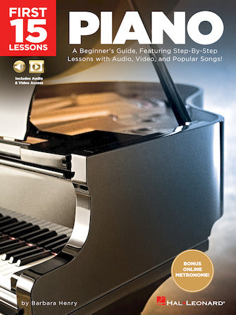 FIRST 15 LESSONS – PIANO A Beginner's Guide, Featuring Step-By-Step Lessons with Audio, Video, and Popular Songs!-(7634481152255)