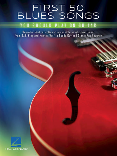 FIRST 50 BLUES SONGS YOU SHOULD PLAY ON GUITAR-(6897122607298)
