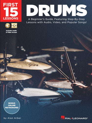 First 15 Lessons – Drums A Beginner's Guide, Featuring Step-By-Step Lessons with Audio, Video, and Popular Songs!-(6718189437122)