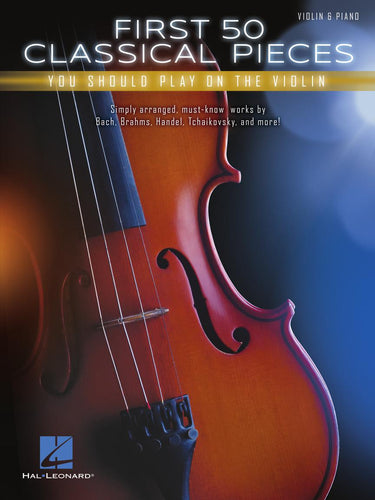 FIRST 50 CLASSICAL PIECES YOU SHOULD PLAY ON THE VIOLIN-(6897550917826)